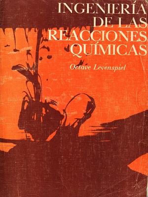 Ingenieria de las reacciones quimicas - Octave Levenspiel - Segunda Edicion